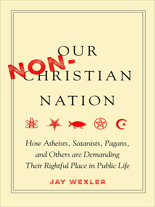 Title details for Our Non-Christian Nation by Jay Wexler - Available